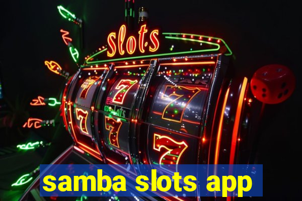 samba slots app